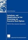 Verhaltens- Und Modellrisiken Bei Der Bewertung Von Executive Stock Options: Sfas Nr. 123 Am Deutschen Kapitalmarkt