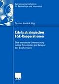 Erfolg Strategischer F&e-Kooperationen: Eine Empirische Untersuchung Mittels Patentdaten Am Beispiel Der Biopharmazie