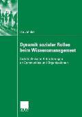 Dynamik Sozialer Rollen Beim Wissensmanagement: Soziotechnische Anforderungen an Communities Und Organisationen