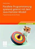 Parallele Programmierung Spielend Gelernt Mit Dem Java-Hamster-Modell: Programmierung Mit Java-Threads