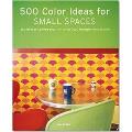 500 Color Ideas For Small Spaces