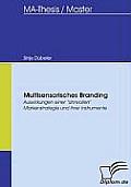 Multisensorisches Branding: Auswirkungen einer sinnvollen Markenstrategie und ihrer Instrumente