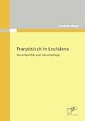 Franz?sisch in Louisiana: Sprachpolitik und Sprachpflege