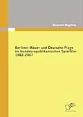 Berliner Mauer und Deutsche Frage im bundesrepublikanischen Spielfilm 1982-2007