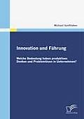 Innovation und F?hrung: Welche Bedeutung haben produktives Denken und Probleml?sen in Unternehmen?