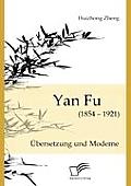 Yan Fu (1854-1921): ?bersetzung und Moderne
