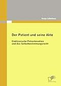 Der Patient und seine Akte: Elektronische Patientenakten und das Selbstbestimmungsrecht