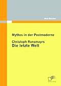 Mythos in der Postmoderne: Christoph Ransmayrs Die letzte Welt