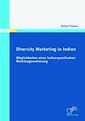 Diversity Marketing in Indien: M?glichkeiten einer kulturspezifischen Marktsegmentierung