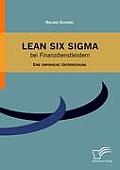 Lean Six Sigma bei Finanzdienstleistern: Eine empirische Untersuchung