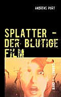 SPLATTER - Der blutige Film: Band 1: Zombies