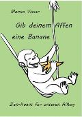 Gib deinem Affen eine Banane: Zen-Koans f?r unseren Alltag