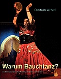 Warum Bauchtanz?: Die Motivation deutscher Frauen zum Orientalischen Tanz