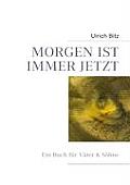 Morgen Ist Immer Jetzt: Ein Buch f?r V?ter & S?hne