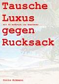 Tausche Luxus gegen Rucksack: mit 55 Aufbruch ins Abenteuer...