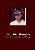 Obergefreiter Otto Allers: Feldpostbriefe aus dem Zweiten Weltkrieg