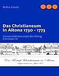 Das Christianeum in Altona 1730 - 1773: Universit?tskonzept des K?nig Christian VI