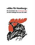Alles f?r Hamburg: Die Geschichte der Hamburger SPD von den Anf?ngen bis zum Jahr 2007