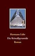 Die Kristallpyramide: Roman