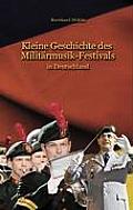 Kleine Geschichte des Milit?rmusik - Festivals: in Deutschland