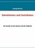 Darwinismus und Sozialismus: Der Kampf um das Dasein und die Moderne