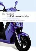 Praxishandbuch f?r Elektromotorroller: Mobilit?t f?r eine umweltfreundliche Zukunft