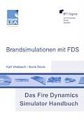 Das Fire Dynamics Simulator Handbuch: Brandsimulationen mit FDS