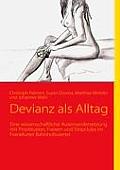 Devianz als Alltag: Eine wissenschaftliche Auseinandersetzung mit Prostitution, Freiern und Stripclubs im Frankfurter Bahnhofsviertel