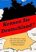 Kennen Sie Deutschland?: Alle offiziellen Fragen und Antworten f?r den bundeseinheitlichen Einb?rgerungstest
