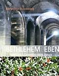Bethlehem Eben: Texte vom 1. Dezember bis 6. Januar
