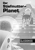 Der Stiefmutter-Planet: Ein arch?ologischer Sciencefictioncomic