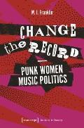 Change the Record: Punk Women Music Politics