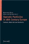 Operatic Pasticcios in Eighteenth-Century Europe: Contexts, Materials, and Aesthetics