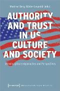 Authority and Trust in Us Culture and Society: Interdisciplinary Approaches and Perspectives