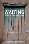 Waiting: A Project in Conversation