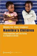 Namibia's Children: Living Conditions and Life Forces in a Society in Crisis