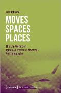 Moves--Spaces--Places: The Life Worlds of Jamaican Women in Montreal, an Ethnography