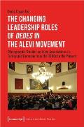 The Changing Leadership Roles of ?Dedes? in the Alevi Movement: Ethnographic Studies on Alevi Associations in Turkey and Germany from the 1990s to the