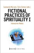 Fictional Practices of Spirituality I: Interactive Media