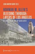 Norman M Kleins Bleeding Through Layers of Los Angeles