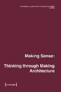 Dimensions. Journal of Architectural Knowledge: Vol. 4, No. 6/2023: Making Sense: Thinking Through Making Architecture
