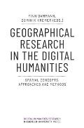 Geographical Research in the Digital Humanities: Spatial Concepts, Approaches and Methods