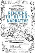 Remixing the Hip-Hop Narrative: Between Local Expressions and Global Connections