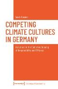 Competing Climate Cultures in Germany: Variations in the Collective Denying of Responsibility and Efficacy