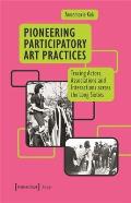 Pioneering Participatory Art Practices: Tracing Actors, Associations and Interactions Across the Long Sixties