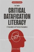 Critical Datafication Literacy: A Framework and Practical Approaches