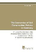 The Economics of Soil Conservation Policies in Germany