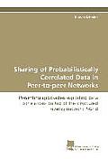 Sharing of Probabilistically Correlated Data in Peer-To-Peer Networks