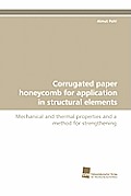 Corrugated Paper Honeycomb for Application in Structural Elements