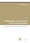 A Relativistic Treatment of Atoms and Molecules